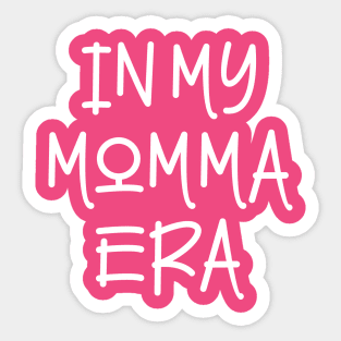 In my Momma Era Sticker